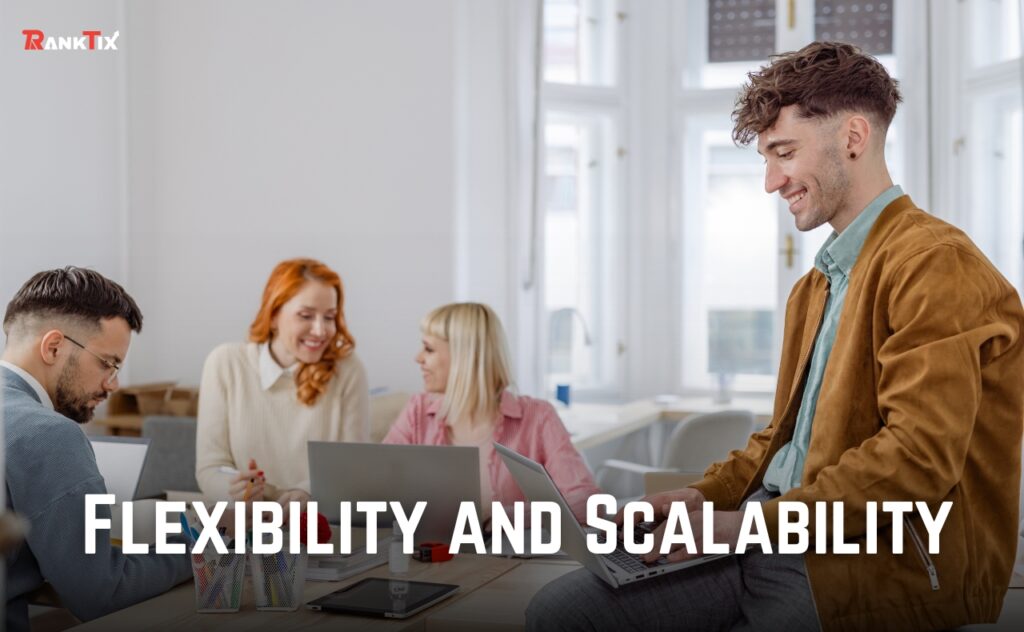 Flexibility and Scalability