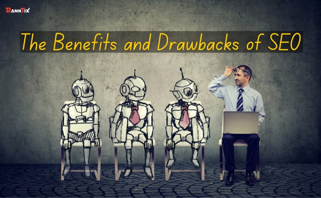 The Benefits and Drawbacks of SEO (1)