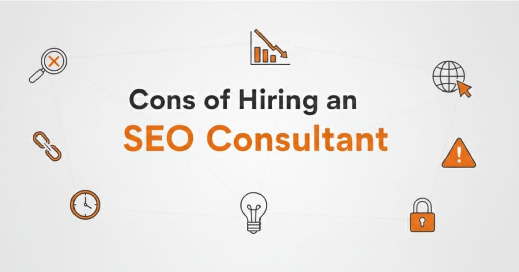 Cons of Hiring an SEO Consultant